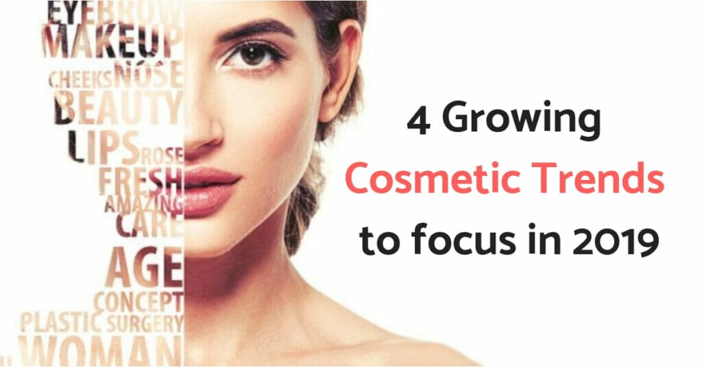 4 Growing Cosmetic Trends to Focus in 2019 - Ori Bionature