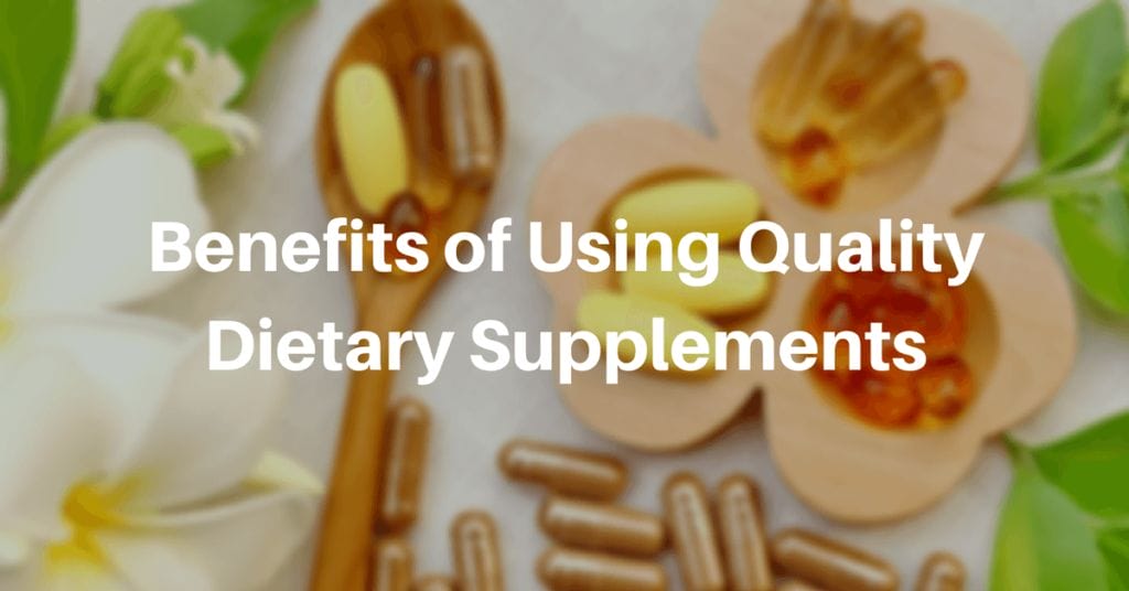 6 Benefits of Using HighQuality Dietary Supplements