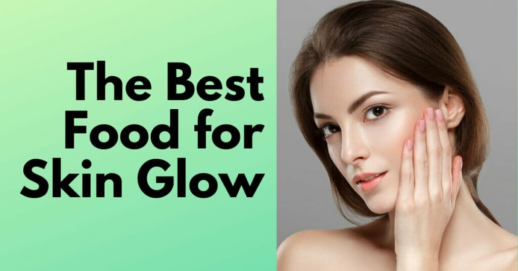 The Best Food for Skin Glow Ori Bionature